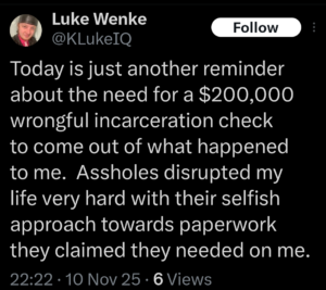 luke wenke demands owed 2025 post prison wrongful incarceration