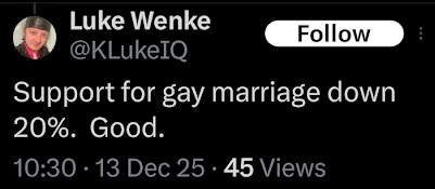 luke wenke is happy that support for gay marriage is down x/twitter screenshot december 2025